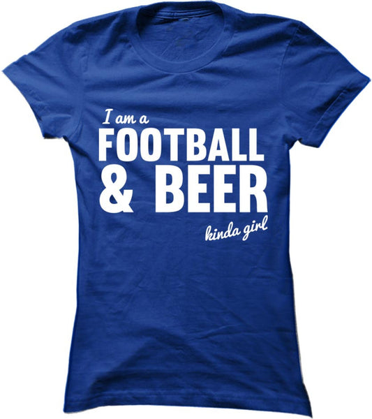 I'm A Football and Beer Kinda Girl