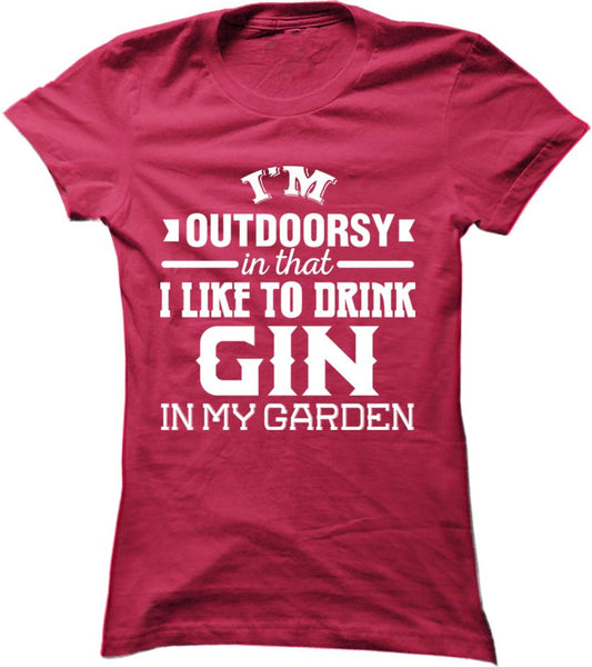 I'm Outdoorsy In That I Like To Drink Gin