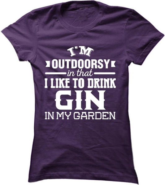 I'm Outdoorsy In That I Like To Drink Gin