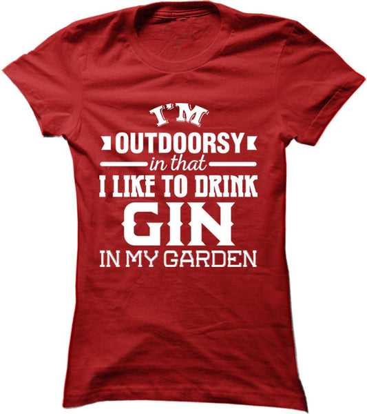 I'm Outdoorsy In That I Like To Drink Gin