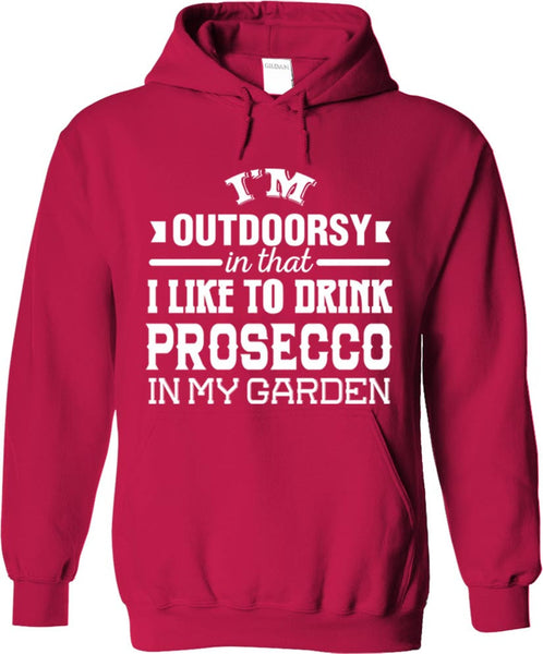 I'm Outdoorsy In That I Like To Drink Prosecco