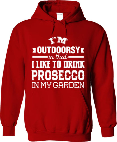 I'm Outdoorsy In That I Like To Drink Prosecco