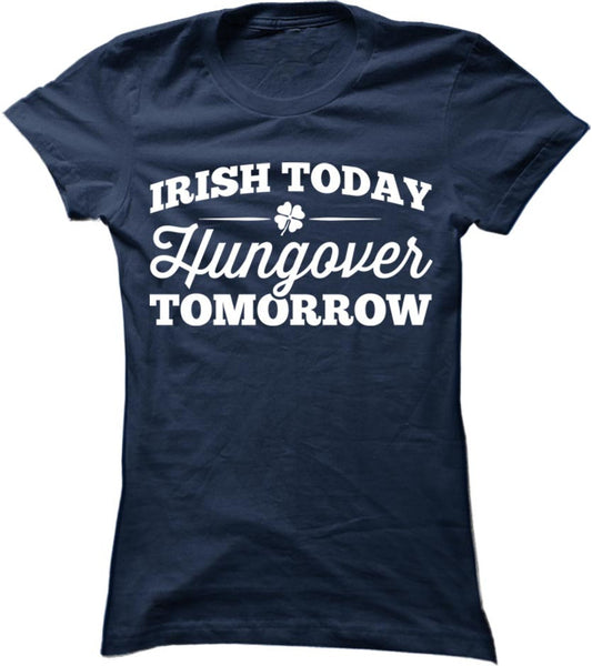 Irish Today Hungover Tomorrow