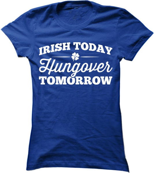 Irish Today Hungover Tomorrow