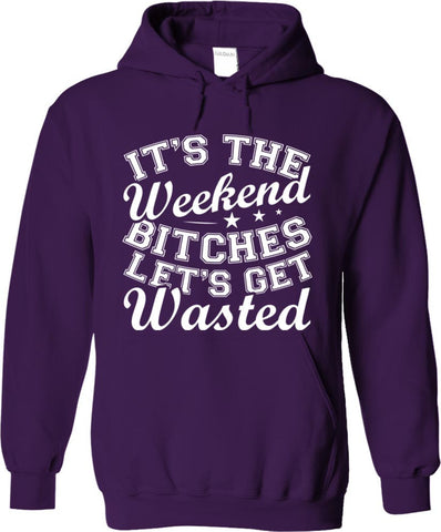It's The Weekend Let's Get Wasted