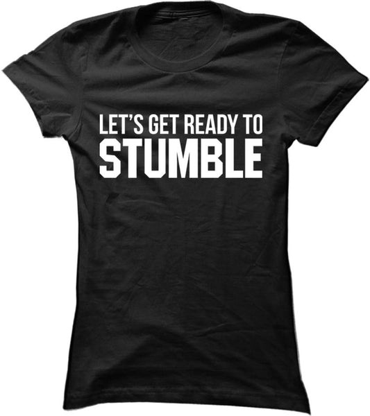 Let's Get Ready To Stumble