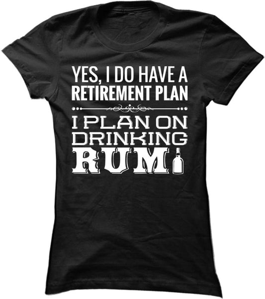 Plan On Drinking Rum