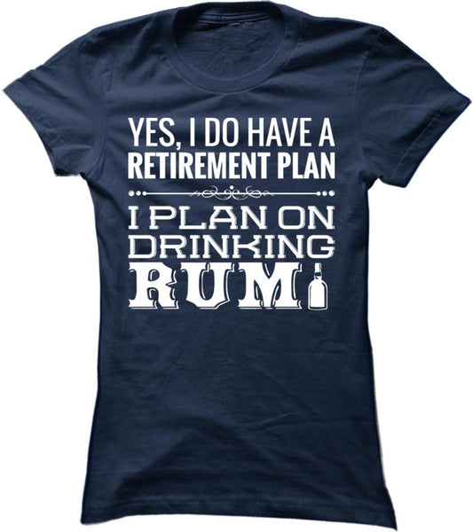 Plan On Drinking Rum
