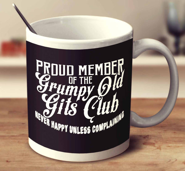 Proud Member of the Grumpy Old Gits Club