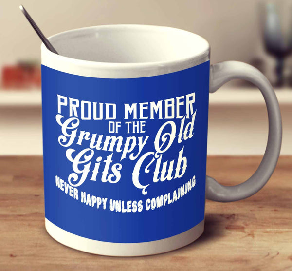 Proud Member of the Grumpy Old Gits Club