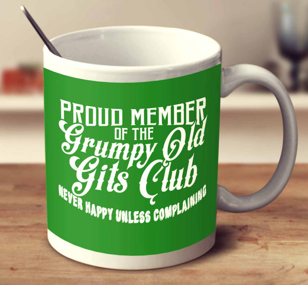Proud Member of the Grumpy Old Gits Club