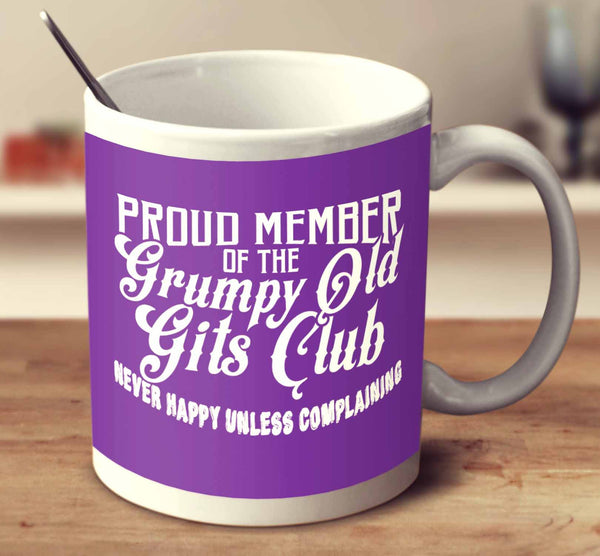 Proud Member of the Grumpy Old Gits Club
