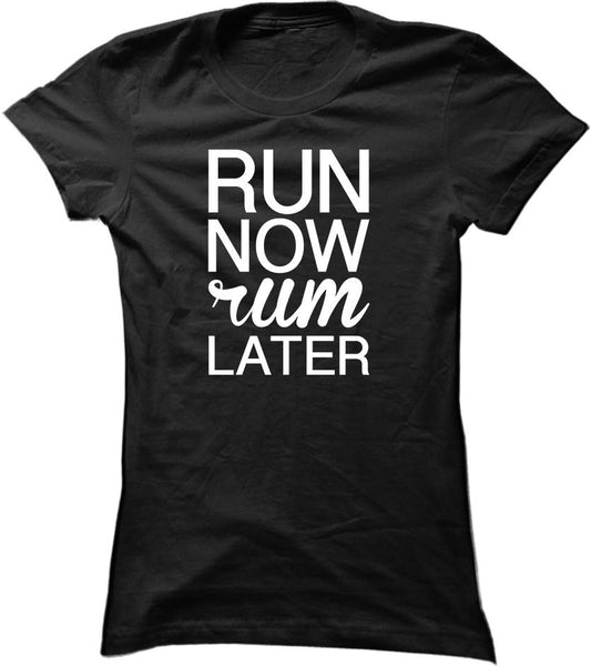 Run Now Rum Later