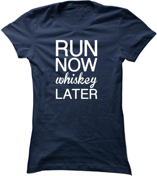 Run Now Whiskey Later