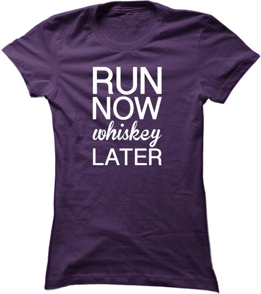 Run Now Whiskey Later