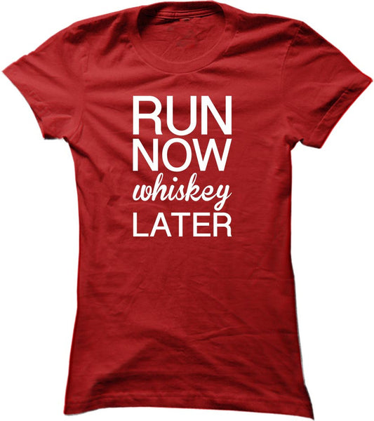 Run Now Whiskey Later