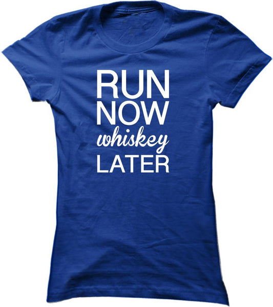 Run Now Whiskey Later