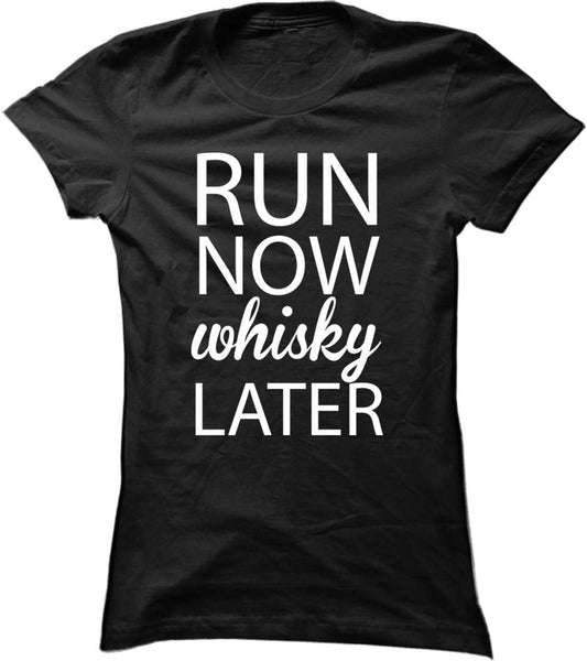 Run Now Whisky Later