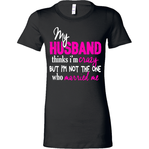 My Husband Might Think I'm Crazy ...