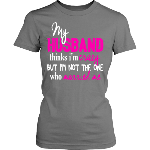 My Husband Might Think I'm Crazy ...