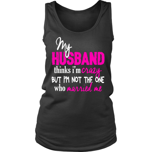 My Husband Might Think I'm Crazy ...