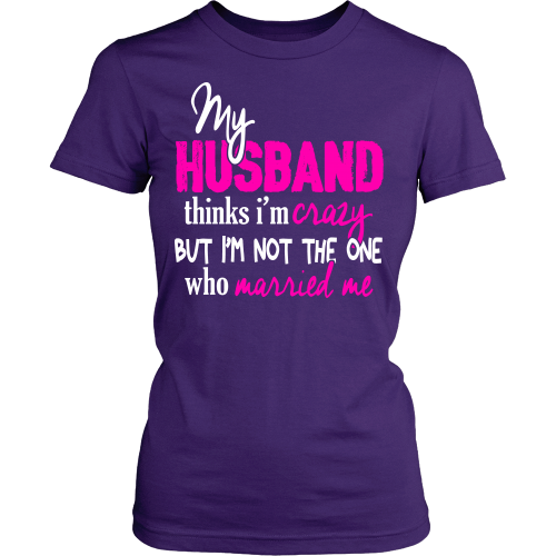 My Husband Might Think I'm Crazy ...