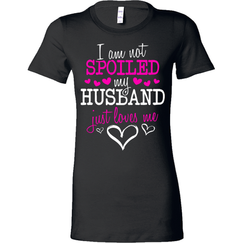 Not Spoiled ... My Husband Just Loves Me