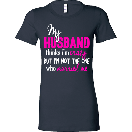 My Husband Might Think I'm Crazy ...