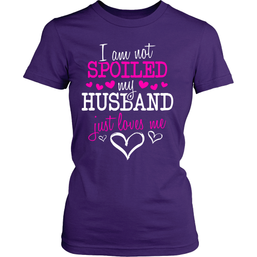Not Spoiled ... My Husband Just Loves Me