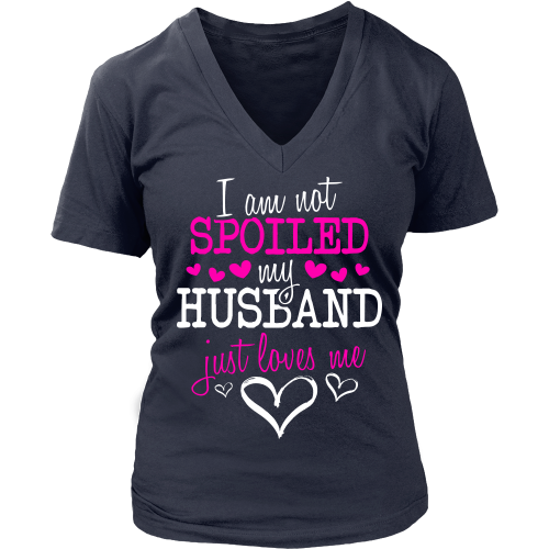 Not Spoiled ... My Husband Just Loves Me