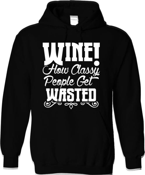 Wine. How Classy People Get Wasted