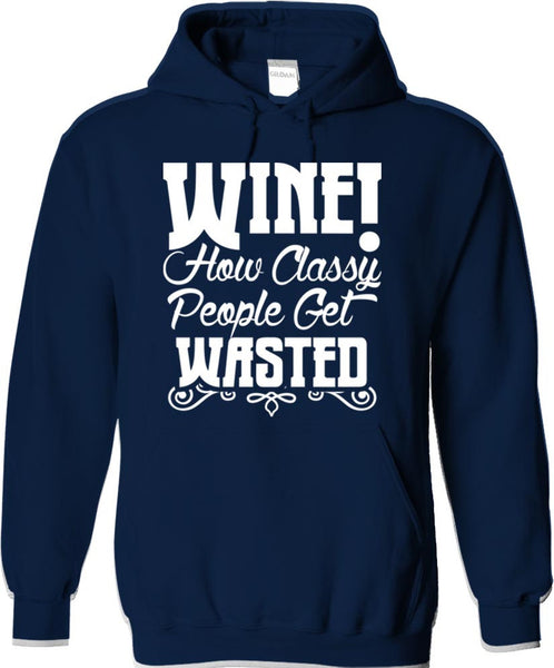 Wine. How Classy People Get Wasted