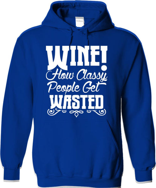 Wine. How Classy People Get Wasted