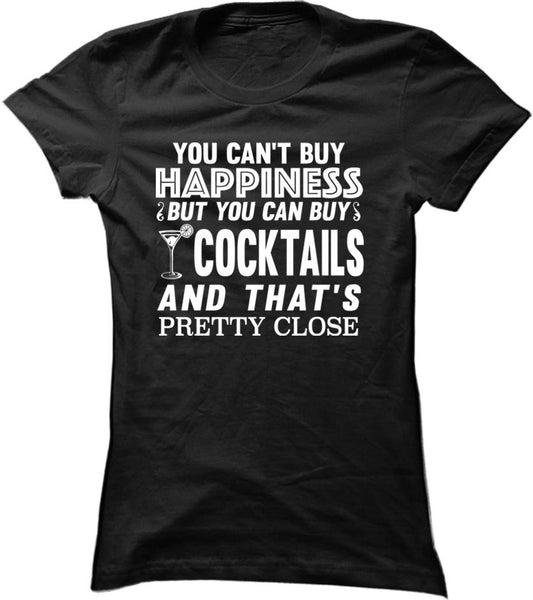 You Can't Buy Happiness But You Can Buy Cocktails