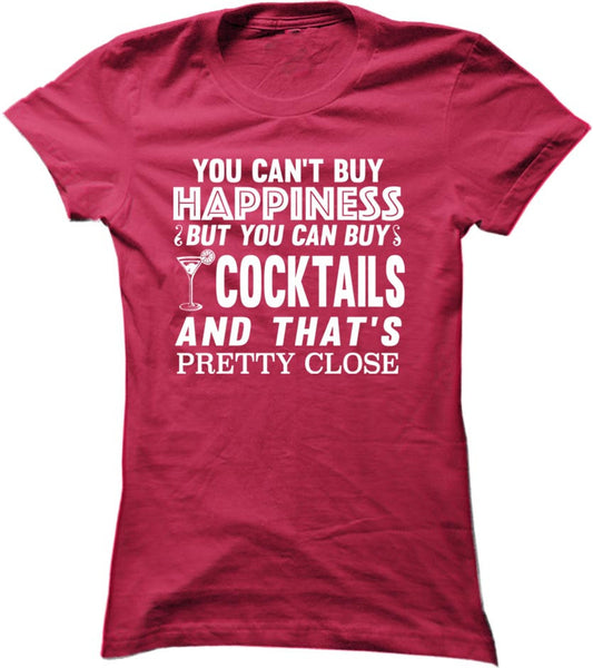 You Can't Buy Happiness But You Can Buy Cocktails