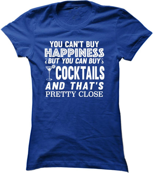 You Can't Buy Happiness But You Can Buy Cocktails