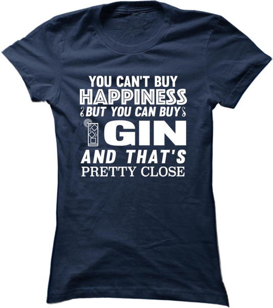 You Can't Buy Happiness But You Can Buy Gin
