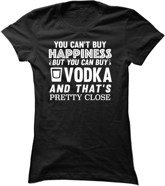 You Can't Buy Happiness But You Can Buy Vodka