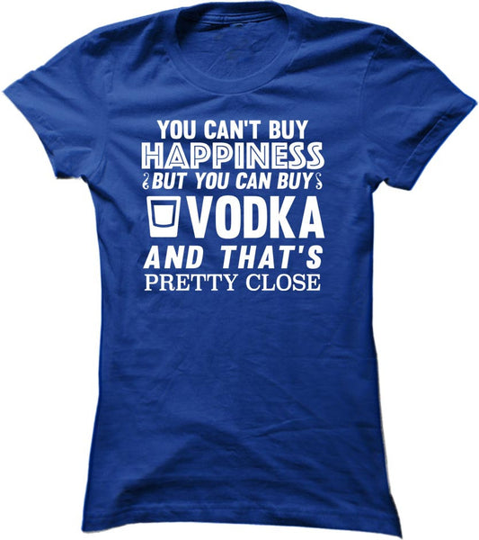 You Can't Buy Happiness But You Can Buy Vodka
