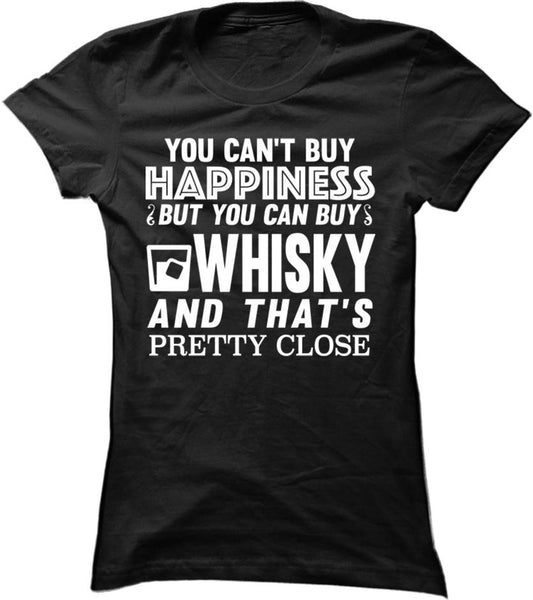 You Can't Buy Happiness But You Can Buy Whisky