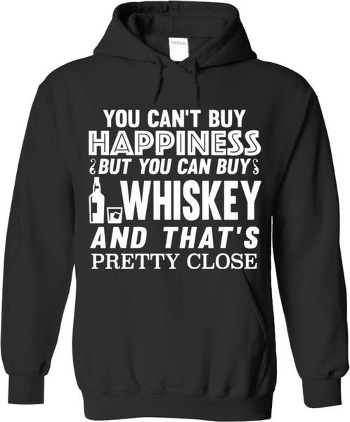 You Can't Buy Happiness But You Can Buy Whiskey