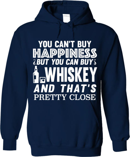 You Can't Buy Happiness But You Can Buy Whiskey
