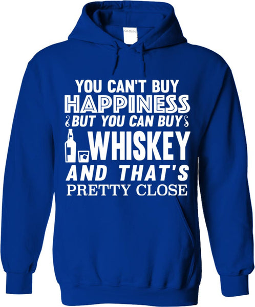 You Can't Buy Happiness But You Can Buy Whiskey