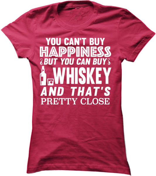 You Can't Buy Happiness But You Can Buy Whiskey