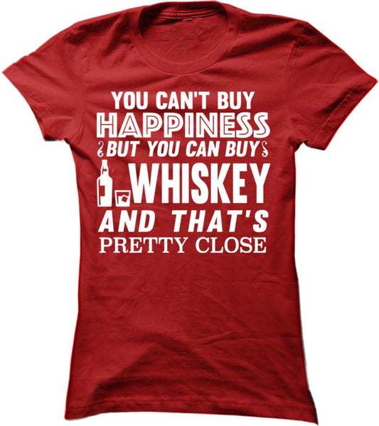 You Can't Buy Happiness But You Can Buy Whiskey